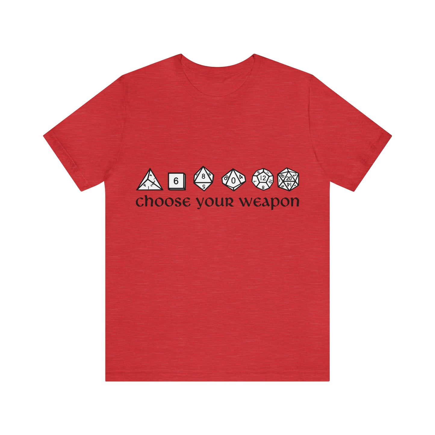 Choose Your Weapon Tee