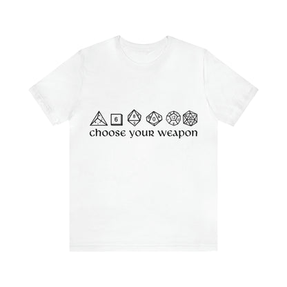 Choose Your Weapon Tee